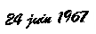Zone de Texte: 24 juin 1967