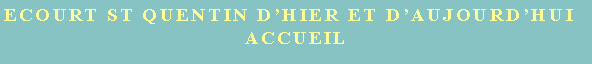 Zone de Texte: ECOURT St QUENTIN DHIER et DAUJOURDHUIACCUEIL
