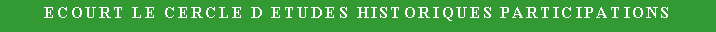 Zone de Texte: Ecourt Le cercle d etudes historiques Participations