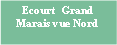 Zone de Texte: Ecourt  Grand Marais vue Nord